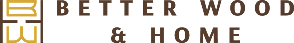 Better Wood & Home